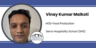 Servo Hospitality School, HOD-Food Production: Vinay Kumar Malkoti Interview